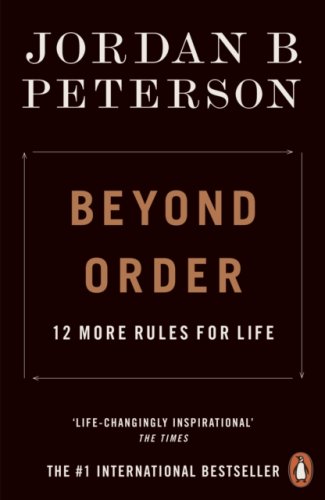 Beyond Order : 12 More Rules for Life